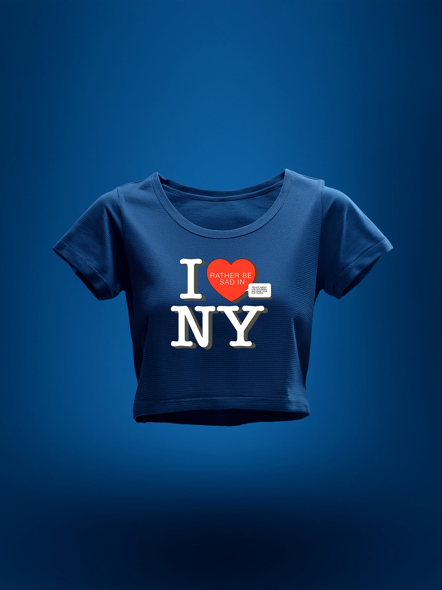 I Rather Be Sad In NY- Crop Tee